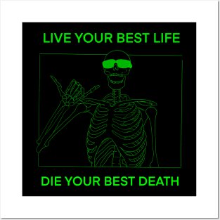 LIVE YOUR BEST LIFE DIE YOUR BEST DEATH GREEN Posters and Art